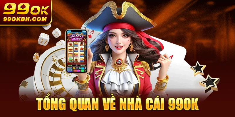 Tổng quan về nhà cái 99OK